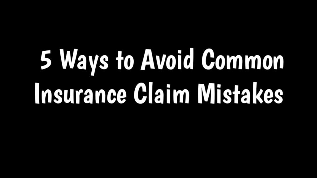 5 Ways to Avoid Common Insurance Claim Mistakes | 025