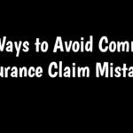 5 Ways to Avoid Common Insurance Claim Mistakes | 025