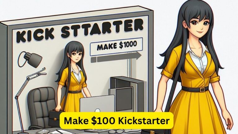 Make $100 Kickstarter