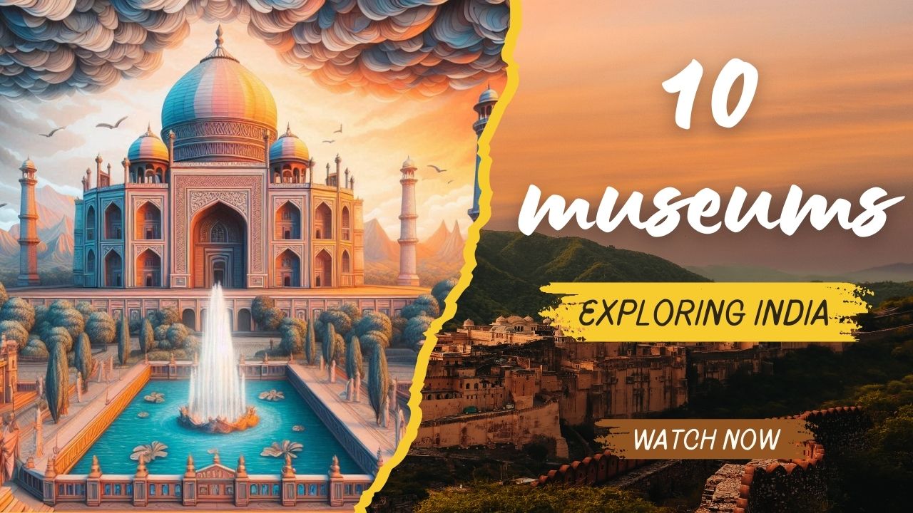 10 Must-See Museums in India: A Journey Through History, Art & Culture